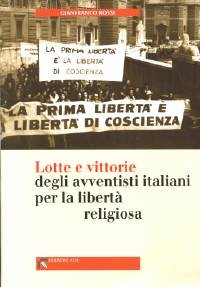 Lotte e vittorie degli Avventisti italiani per la libertà religiosa