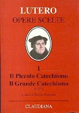 Il piccolo catechismo - il grande catechismo (1529) - A cura di Fulvio Ferrario (Copertina rigida)
