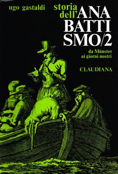 Storia dell'Anabattismo - vol. 2 - Da Munster (1535) ai giorni nostri (Brossura)
