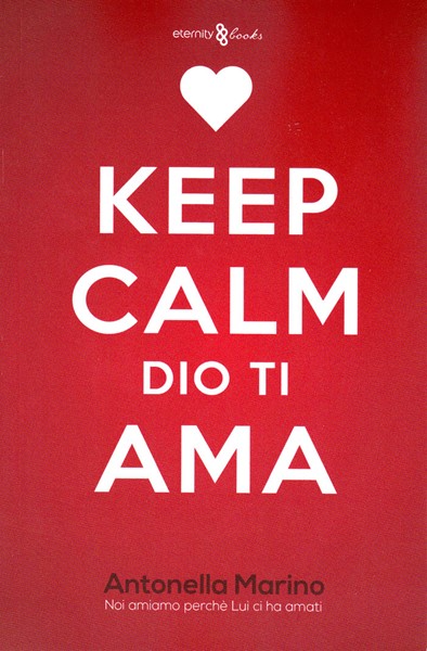 Keep Calm, Dio ti ama