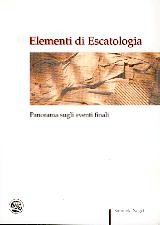 Elementi di escatologia - Panorama sugli eventi finali