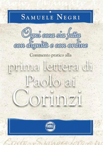 Prima lettera di Paolo ai Corinzi - Ogni cosa sia fatta con dignità e con ordine (Brossura)