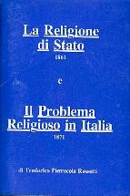La religione di stato (1861) e Il Problema religioso in Italia (1871) (Brossura)