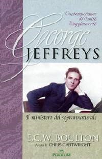 George Jeffreys: il ministero del soprannaturale (Brossura)