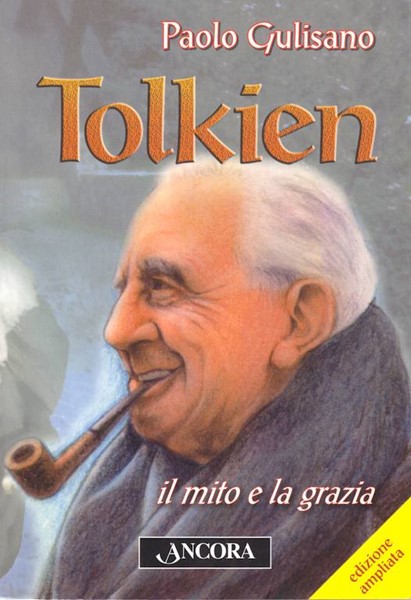 Tolkien - il mito e la grazia (Edizione ampliata) (Brossura)