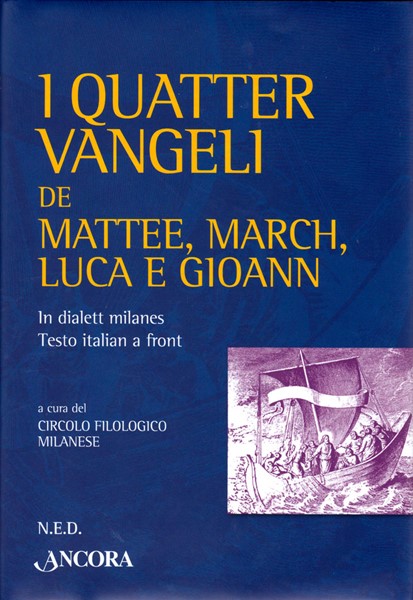 I quatter Vangeli de Mattee, March, Luca e Gioann (I quattro Vangeli in dialetto milanese) (Copertina rigida)