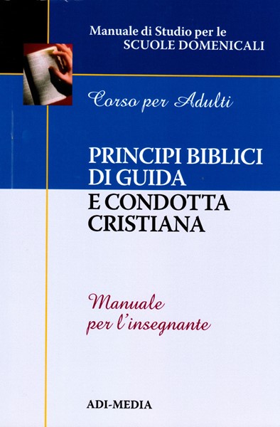Principi biblici di guida e condotta cristiana - Manuale per l'insegnante (Brossura)