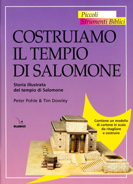 Costruiamo il Tempio di Salomone - Storia illustrata del Tempio di Salomone - Contiene un modello di cartone in scala  da ritagliare e costruire (Spillato)