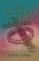La Passione di Gesù Cristo - Cinquanta ragioni per cui Cristo soffrì e morì (Brossura)