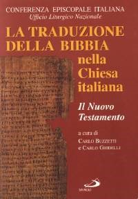 La traduzione della Bibbia nella Chiesa italiana - Il Nuovo Testamento (Brossura)