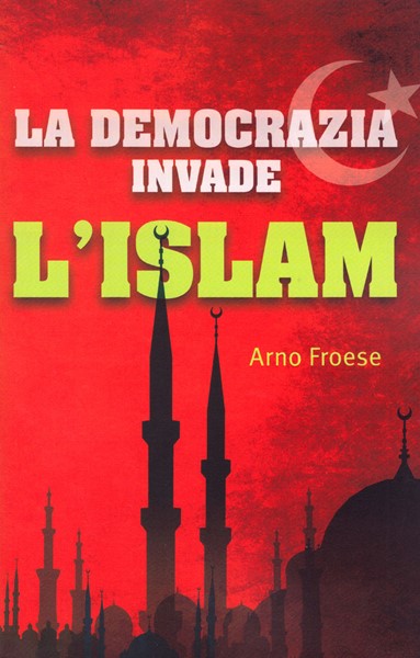 La democrazia invade l'Islam (Brossura)