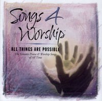 Songs 4 Worship - All Things Are Possible