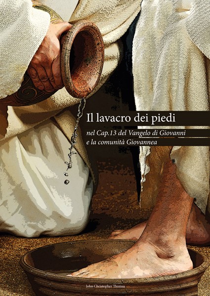 Il lavacro dei piedi nel cap.13 del Vangelo di Giovanni e la comunità Giovannea (Brossura)