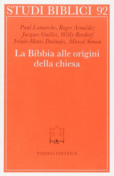 La Bibbia alle origini della Chiesa (Brossura)
