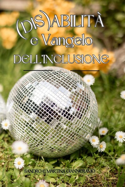 (Dis)abilità e Vangelo dell’inclusione