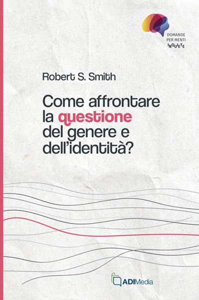 Come affrontare la questione del genere e dell'identità? (Brossura)
