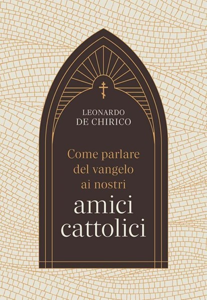 Come parlare del vangelo ai nostri amici cattolici