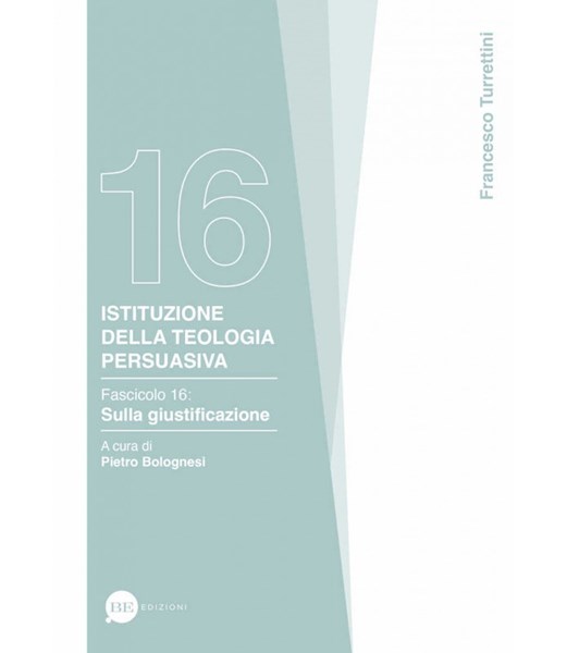 Istituzione della teologia persuasiva Vol. 16 (Brossura)