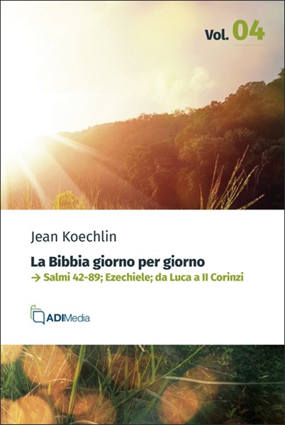 La Bibbia giorno per giorno: Salmi 42-89; Ezechiele; da Luca a 2 Corinzi