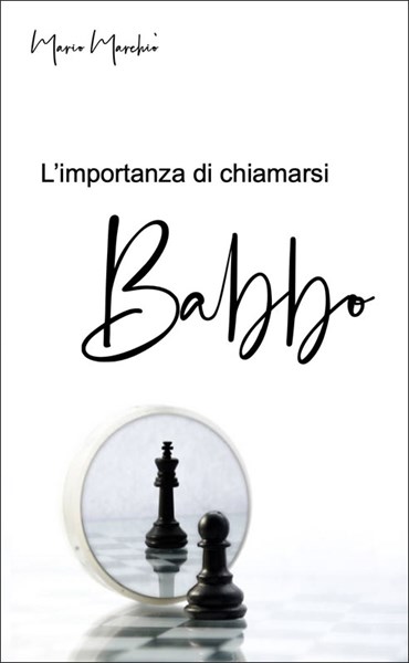 L'importanza di chiamarsi Babbo