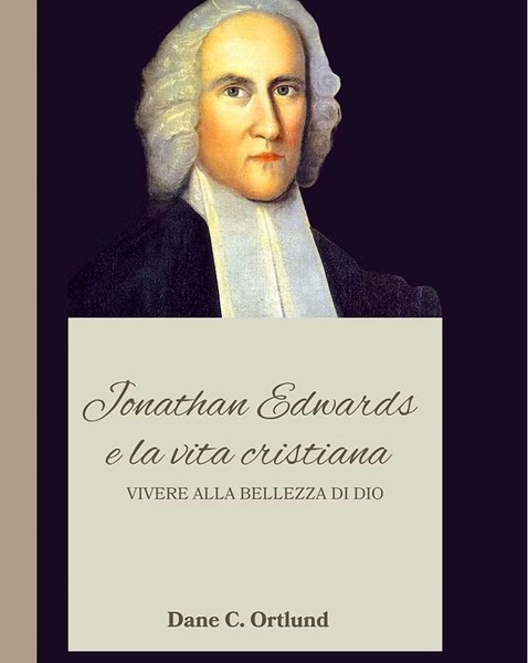 Jonathan Edwards e la vita cristiana