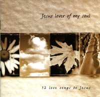 Jesus Lover of My Soul - 12 Love Songs to Jesus