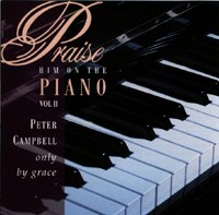 Praise Him on the Piano Vol II - Only By Grace