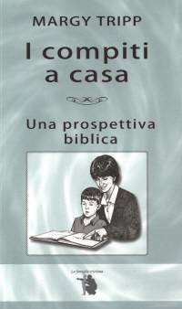 I compiti a casa - Una prospettiva biblica (Brossura)