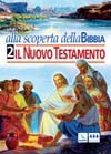 Alla scoperta della Bibbia 2 - Il Nuovo Testamento (Brossura)