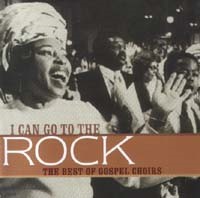 I can go to the rock - Best of gospel choirs