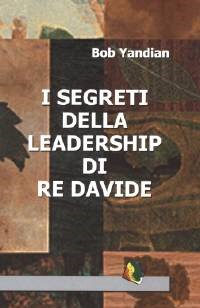 I segreti della leadership di re Davide (Brossura)
