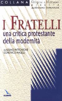 I Fratelli - Una critica protestante della modernità (Brossura)