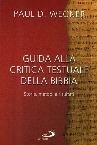 Guida alla critica testuale della Bibbia - Storia, metodi e risultati (Brossura)
