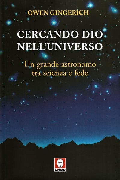 Cercando Dio nell'universo - Un grande astronomo tra scienza e fede (Brossura)