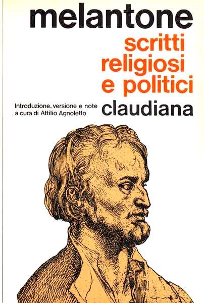 Scritti religiosi e politici  - Introduzione , versione e note a cura di Attilio Agnoletto (Brossura)