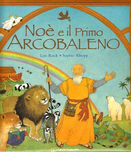 Noè e il primo arcobaleno - Libro illustrato (Copertina rigida)