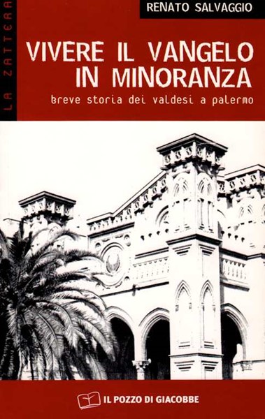 Vivere il Vangelo in minoranza - Breve storia dei Valdesi a Palermo (Brossura)