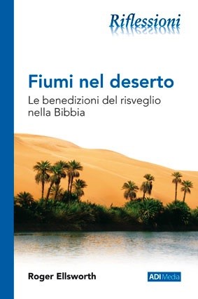 Fiumi nel deserto - Le benedizioni del risveglio nella Bibbia (Brossura)