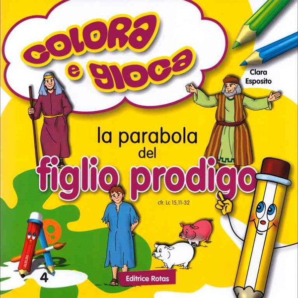 La parabola del Figlio Prodigo - Libro da colorare con giochi (Spillato)