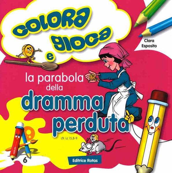 La parabola della Dramma Perduta - Libro da colorare con giochi (Spillato)