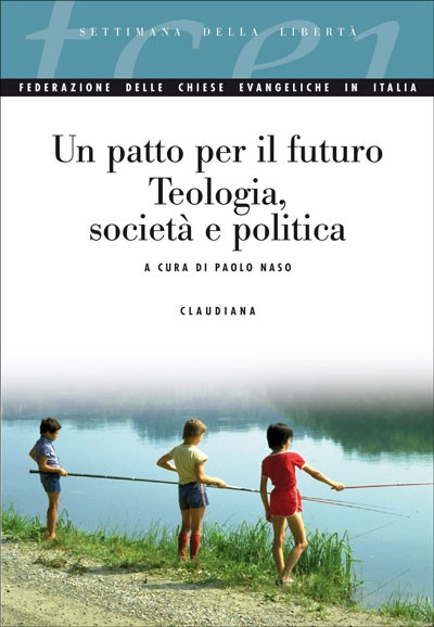 Un patto per il futuro - Teologia, società e politica (Brossura)