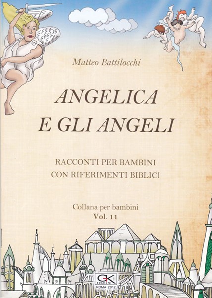 Angelica e gli angeli - Racconto per bambini con riferimenti biblici - Volume 11 (Spillato)