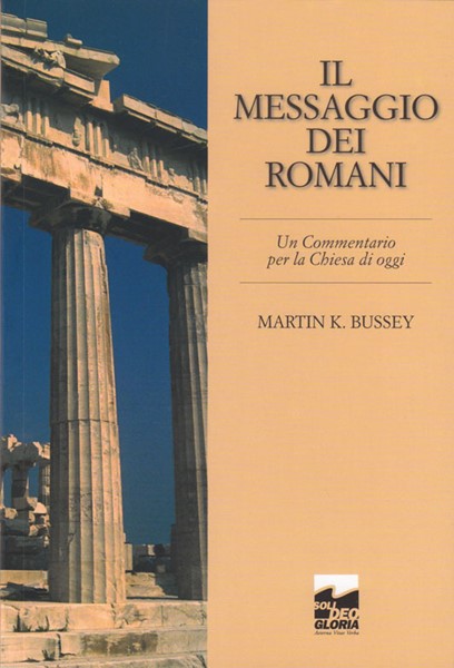 Il messaggio dei romani - un commentario per la Chiesa di oggi (Brossura)
