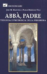 Abbà Padre - Teologia e psicologia della preghiera