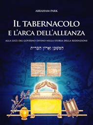 Il tabernacolo e l'arca dell'alleanza alla luce del governo divino nella storia della redenzione