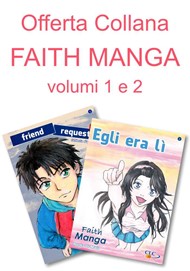 Offerta - I due volumi della collana Faith Manga