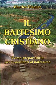 Il battesimo cristiano - Corso preparatorio per i candidati al battesimo