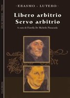 Libero arbitrio - Servo arbitrio - A cura di Fiorella De Michelis Pintacuda (Brossura)