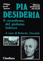 Pia Desideria - Il manifesto del pietismo tedesco (Brossura)