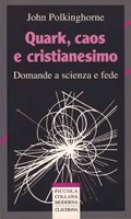 Quark, caos e cristianesimo (Brossura)